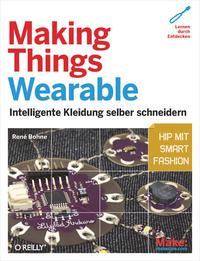 Cover image: Making Things Wearable - Intelligente Kleidung selber schneidern 1st edition 9783868991918
