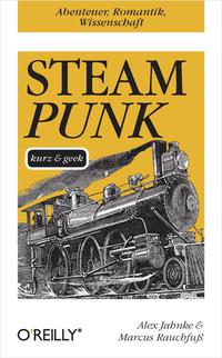 Cover image: Steampunk kurz & geek 1st edition 9783868993677