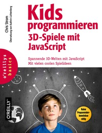 Cover image: Kids programmieren 3D-Spiele mit JavaScript 1st edition 9783955614966