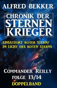 Cover image: Commander Reilly Folge 13/14 Doppelband: Chronik der Sternenkrieger 9783956175879