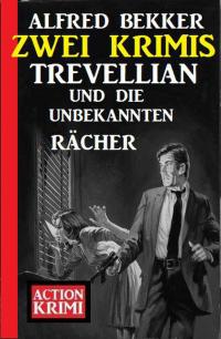 صورة الغلاف: Trevellian und die unbekannten Rächer: Zwei Krimis 9783956176203