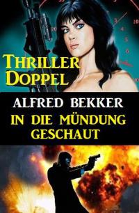 Cover image: In die Mündung geschaut: Thriller Doppel 9783956176265