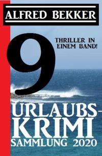 Cover image: Urlaubs-Krimi Sammlung 2020: 9 Thriller in einem Band 9783956176388