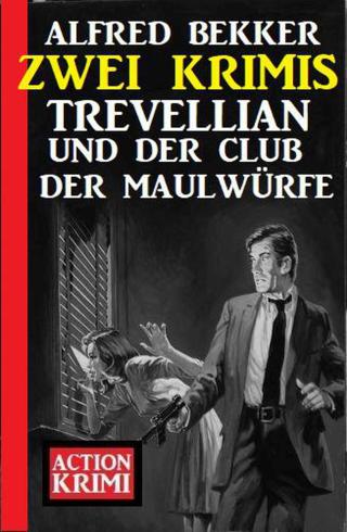 Cover image: Trevellian und der Club der Maulwürfe: Zwei Krimis 9783956176562