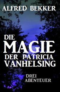 Cover image: Die Magie der Patricia Vanhelsing 9783956176661