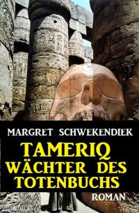 Cover image: Tameriq - Wächter des Totenbuchs 9783956176708