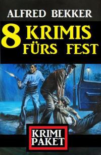 Cover image: 8 Krimis fürs Fest: Krimi Paket 9783956177361