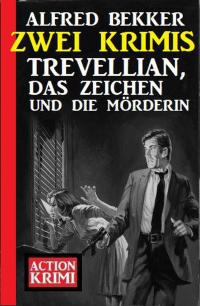 Imagen de portada: Trevellian, das Zeichen und die Mörderin: Zwei Krimis 9783956177583