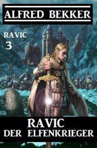 Cover image: Ravic der Elfenkrieger: Ravic 3 9783956177729