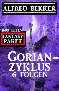Imagen de portada: Gorian-Zyklus 6 Folgen - Fantasy-Paket 1600 Seiten 9783956178313