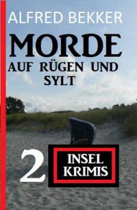 Cover image: Morde auf Rügen und Sylt: 2 Insel-Krimis 9783956178320