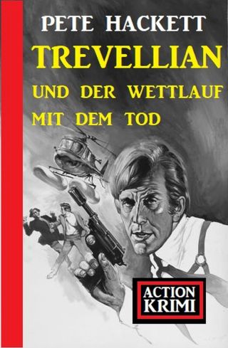 Imagen de portada: Trevellian und der Wettlauf mit dem Tod: Action Krimi 9783956178900