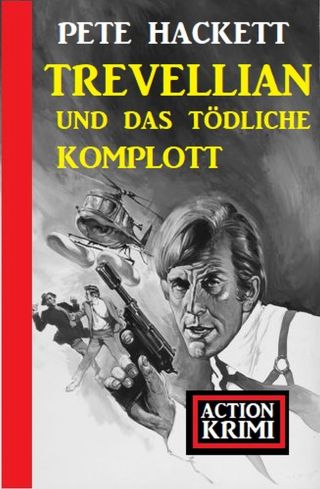 Omslagafbeelding: Trevellian und das tödliche Komplott: Action Krimi 9783956178924
