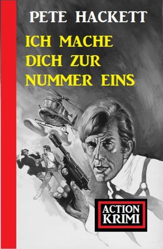 Cover image: Ich mache dich zur Nummer eins: Action Krimi 9783956178948