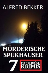 Imagen de portada: Mörderische Spukhäuser: 7 mysteriöse Krimis 9783956179051