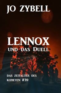 Omslagafbeelding: Lennox und das Duell: Das Zeitalter des Kometen #39 9783956179075