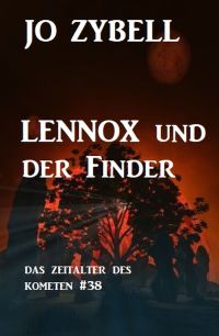 Imagen de portada: Lennox und der Finder: Das Zeitalter des Kometen #38 9783956179082