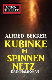 Cover image: Kubinke im Spinnennetz: Kriminalroman 9783956179518