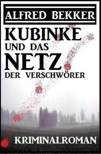 Omslagafbeelding: Kubinke und das Netz der Verschwörer: Kriminalroman 9783956179778