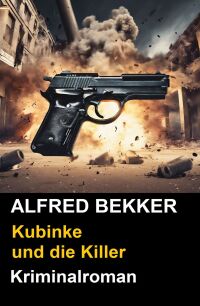 Cover image: Kubinke und die Killer: Kriminalroman 9783956179792