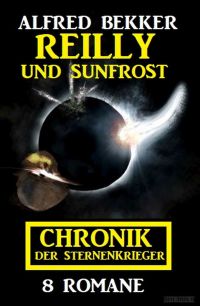 Omslagafbeelding: Reilly und Sunfrost: Chronik der Sternenkrieger 8 Romane 9783956179884