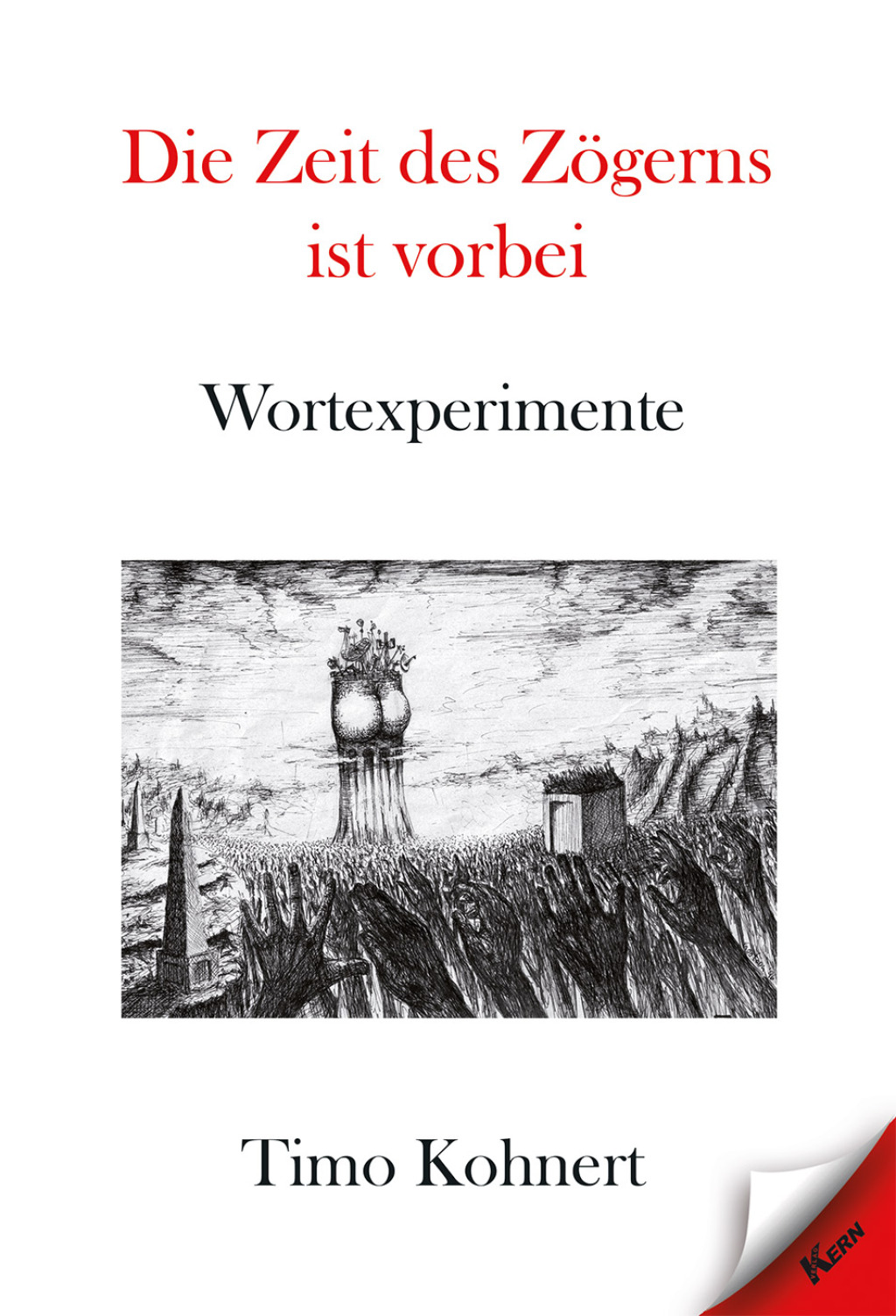 Die Zeit des Zögerns ist vorbei Wortexperimente