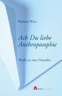 Cover image: Ach Du liebe Anthroposophie 9783957791313