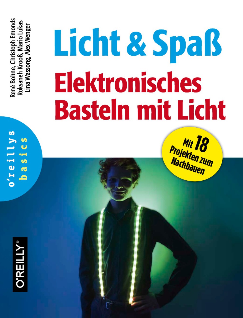 Licht und Spaß – Elektronisches Basteln mit Licht 1st Edition