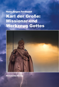 Imagen de portada: Karl der Große: Missionar und Werkzeug Gottes 9783959249690