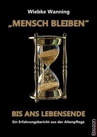 صورة الغلاف: „MENSCH BLEIBEN“ bis ans Lebensende 1st edition 9783959637947