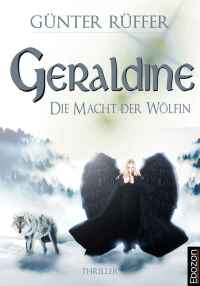 Cover image: Geraldine - Die Macht der Wölfin 1st edition 9783959638203