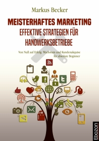 Cover image: Meisterhaftes Marketing: Effektive Strategien für Handwerksbetriebe 1st edition 9783959638234