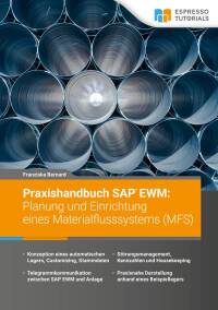 表紙画像: Praxishandbuch SAP EWM: Planung und Einrichtung eines Materialflusssystems (MFS) 9783960122852