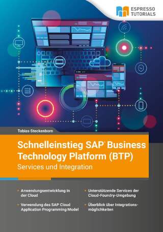 Cover image: Schnelleinstieg SAP Business Technology Platform (BTP) – Services und Integration 9783960123712