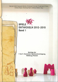 Imagen de portada: Spiele entwickeln 2012–2015 Band I 1st edition 9783960240228