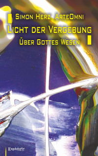 Cover image: Licht der Vergebung - Über Gottes Wesen 9783961459155