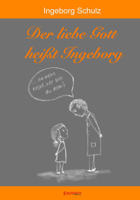 Imagen de portada: Der liebe Gott heißt Ingeborg 9783961459285