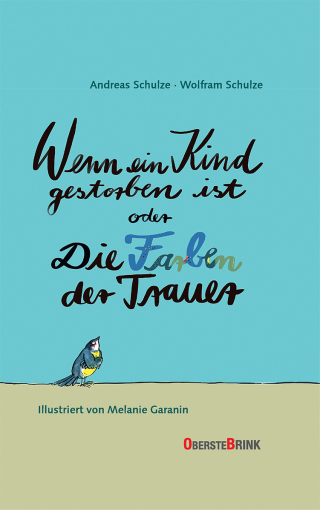 Cover image: Wenn ein Kind gestorben ist oder Die Farben der Trauer 1st edition 9783963040344