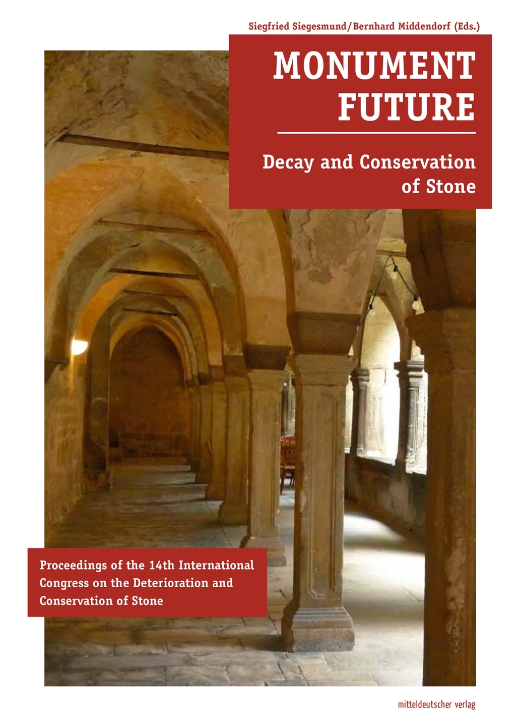 Monument Future Decay and Conservation of Stone. Proceedings of the 14th international Congress on the Deterioration and Conservation of Ston