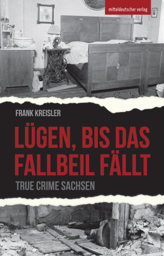 صورة الغلاف: Lügen, bis das Fallbeil fällt 9783963116636