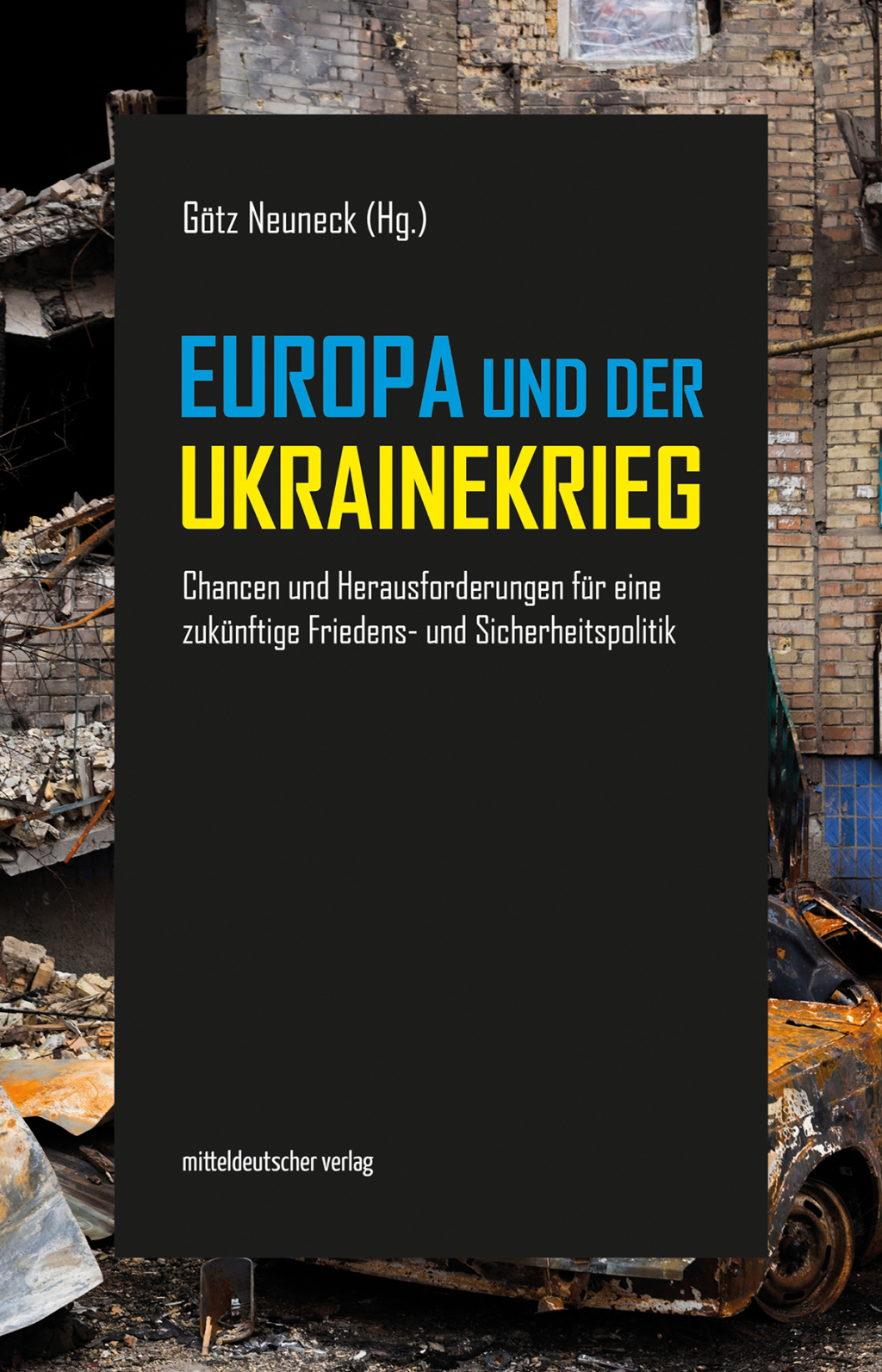 Europa und der Ukrainekrieg Chancen und Herausforderungen für eine zukünftige Friedens- und Sicherheitspolitik