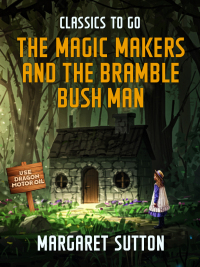 Immagine di copertina: The Magic Makers and the Bramble Bush Man 9783965371576