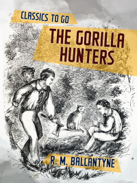 Imagen de portada: The Gorilla Hunters 9783965371781