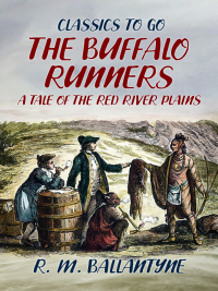 Imagen de portada: The Buffalo Runners A Tale of the Red River Plains 9783965371828