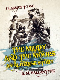 Cover image: The Middy and the Moors An Algerine Story 9783965372054