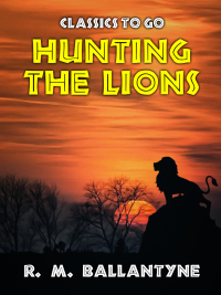 Cover image: Hunting the Lions 9783965372337