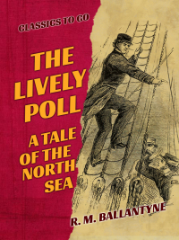 Cover image: The Lively Poll A Tale of the North Sea 9783965372382