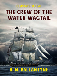 Cover image: The Crew of the Water Wagtail 9783965372436