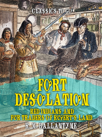 Omslagafbeelding: Fort Desolation Red Indians and Fur Traders of Rupert's Land 9783965372450