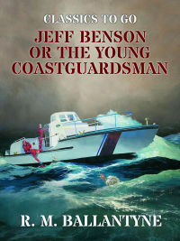 Titelbild: Jeff Benson or the Young Coastguardsman 9783965372504